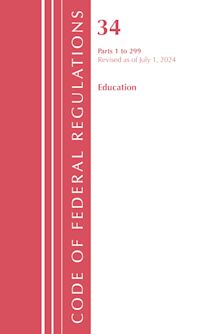 Code of Federal Regulations, Title 34 Education 1-299, Revised as of July 1, 2024 cover