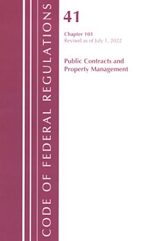 Code of Federal Regulations, Title 41 Public Contracts and Property Management 101, Revised as of July 1, 2022 cover