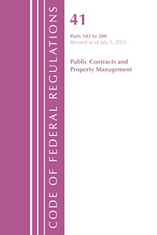 Code of Federal Regulations, Title 41 Public Contracts and Property Management 102-200, Revised as of July 1, 2022 cover