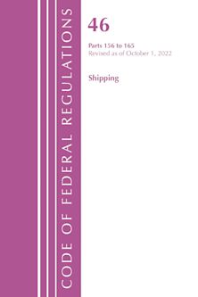 Code of Federal Regulations, Title 46 Shipping 156-165, Revised as of October 1, 2022 cover