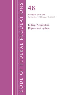 Code of Federal Regulations,TITLE 48 FEDERAL ACQUIS CH 29-END, Revised as of October 1, 2022 cover