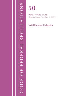 Code of Federal Regulations, Title 50 Wildlife and Fisheries 17.96-17.98, Revised as of October 1, 2022 cover