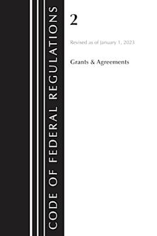 Code of Federal Regulations, Title 02 Grants and Agreements, Revised as of January 1, 2023 cover