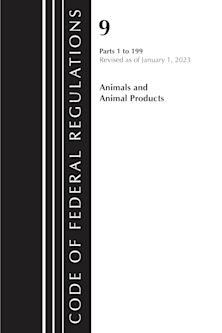 Code of Federal Regulations, Title 09 Animals and Animal Products 1-199, Revised as of January 1, 2023 cover