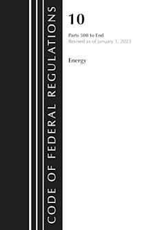 Code of Federal Regulations, Title 10 Energy 500-End, Revised as of January 1, 2023 cover