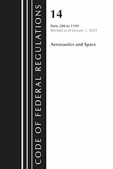 Code of Federal Regulations, Title 14 Aeronautics and Space 200-1199, Revised as of January 1, 2023 cover
