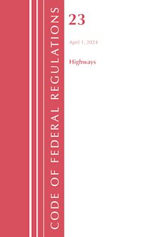 Code of Federal Regulations, Title 23 Highways, April 1, 2024 cover