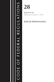 Code of Federal Regulations, Title 28 Judicial Administration 0-42, Revised as of July 1, 2023 cover