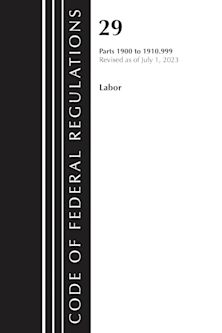 Code of Federal Regulations, Title 29 Labor/OSHA 1900-1910.999, Revised as of July 1, 2023 cover