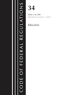 Code of Federal Regulations, Title 34 Education 1-299, Revised as of July 1, 2023 cover