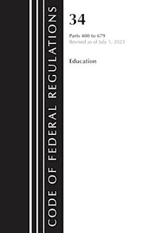 Code of Federal Regulations, Title 34 Education 400-679, Revised as of July 1, 2023 cover
