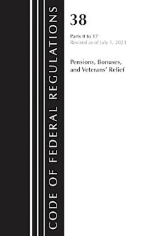 Code of Federal Regulations, Title 38 Pensions, Bonuses and Veterans' Relief 0-17, Revised as of July 1, 2023 cover