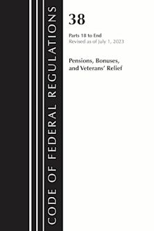 Code of Federal Regulations, Title 38 Pensions, Bonuses and Veterans' Relief 18-End, Revised as of July 1, 2023 cover
