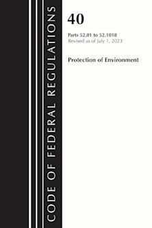 Code of Federal Regulations, Title 40 Protection of the Environment 52.01-52.1018, Revised as of July 1, 2023 cover