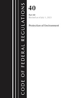 Code of Federal Regulations, Title 40 Protection of the Environment 79-80, Revised as of July 1, 2024 cover