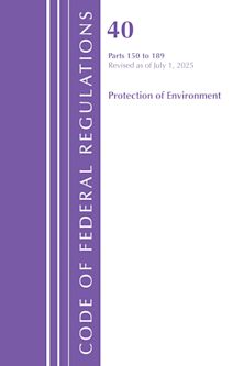 Code of Federal Regulations, Title 40 Protection of Environment 150-189, Revised as of July 1, 2025 cover