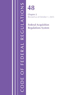 Code of Federal Regulations, Title 48 Federal Acquisition Regulations System Chapter 2, Revised as of October 1, 2025 cover