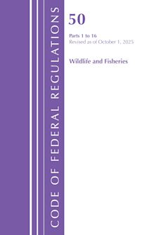 Code of Federal Regulations, Title 50 Wildlife and Fisheries 1-16, Revised as of October 1, 2025 cover
