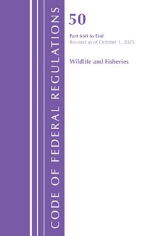Code of Federal Regulations, Title 50 Wildlife and Fisheries 660-End, Revised as of October 1, 2025 cover