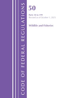 Code of Federal Regulations, Title 50 Wildlife and Fisheries 18-199, Revised as of October 1, 2025 cover