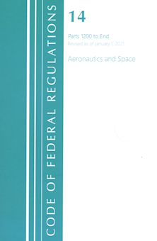 Code of Federal Regulations, Title 14 Aeronautics and Space 1200-End, Revised as of January 1, 2021 cover