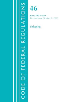 Code of Federal Regulations, Title 46 Shipping 200-499, Revised as of October 1, 2021 cover