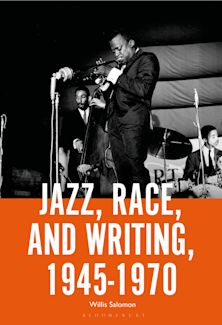 Jazz, Race, and Writing, 1945-1970 cover