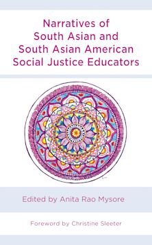 Narratives of South Asian and South Asian American Social Justice Educators cover