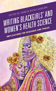 Writing Blackgirls' and Women's Health Science cover