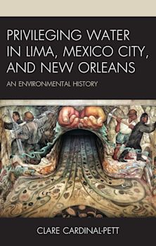 Privileging Water in Lima, Mexico City, and New Orleans cover