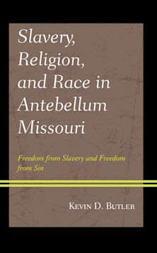 Slavery, Religion, and Race in Antebellum Missouri cover
