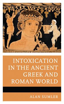 Intoxication in the Ancient Greek and Roman World cover