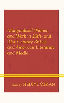 Marginalized Women and Work in 20th- and 21st-Century British and American Literature and Media cover