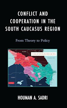 Conflict and Cooperation in the South Caucasus Region cover