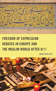 Freedom of Expression Debates in Europe and the Muslim World after 9/11 cover