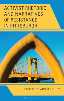 Activist Rhetoric and Narratives of Resistance in Pittsburgh cover