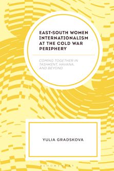 East–South Women Internationalism at the Cold War Periphery cover