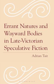 Errant Natures and Wayward Bodies in Late-Victorian Speculative Fiction cover