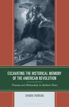 Excavating the Historical Memory of the American Revolution cover