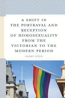 Shift in the Portrayal and Reception of Homosexuality from the Victorian to the Modern Period cover