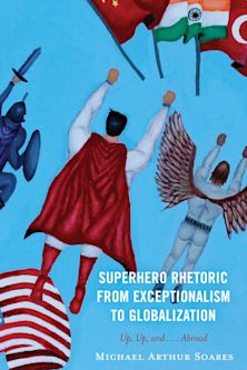 Superhero Rhetoric from Exceptionalism to Globalization cover