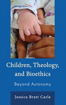 Children, Theology, and Bioethics cover