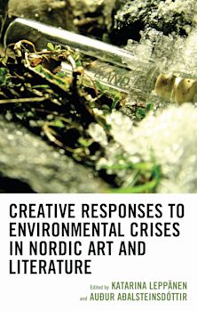 Creative Responses to Environmental Crises in Nordic Art and Literature cover