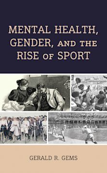 Mental Health, Gender, and the Rise of Sport cover
