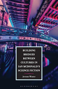Building Bridges between Cultures in Ian McDonald's Science Fiction cover