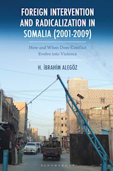 Foreign Intervention and Radicalization in Somalia (2001-2009) cover