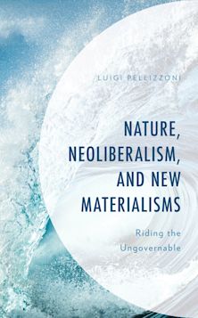 Nature, Neoliberalism, and New Materialisms cover