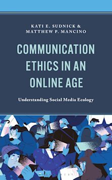 Communication Ethics in an Online Age cover