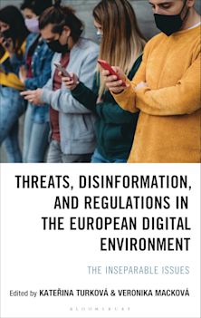 Threats, Disinformation, and Regulations in the European Digital Environment cover