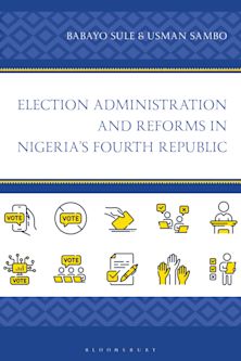 Election Administration and Reforms in Nigeria's Fourth Republic cover